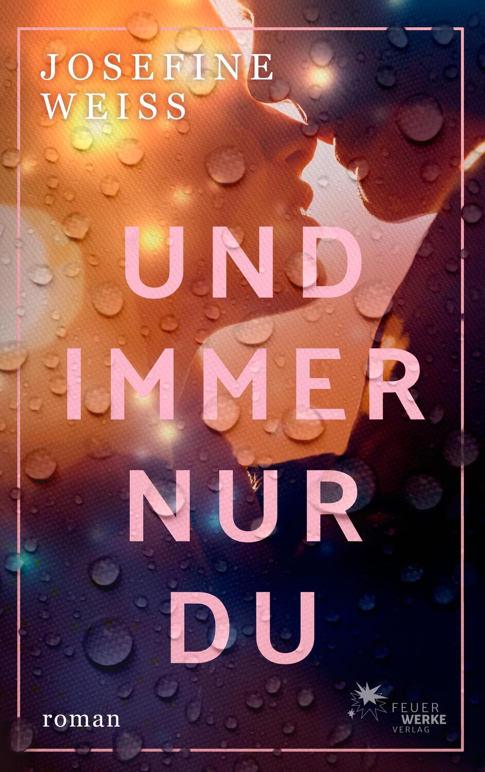 Cover: 9783949221057 | Und immer nur du | Josefine Weiss | Taschenbuch | Paperback | Deutsch