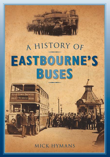 Cover: 9780752458038 | A History of Eastbourne's Buses | Mick Hymans | Taschenbuch | Englisch