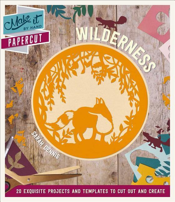 Cover: 9781501158186 | Papercut Wilderness | Sarah Dennis | Taschenbuch | Make It by Hand