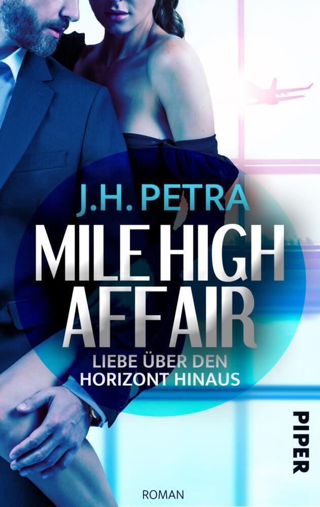 Cover: 9783492505857 | Mile High Affair - Liebe über den Horizont hinaus | J. H. Petra | Buch