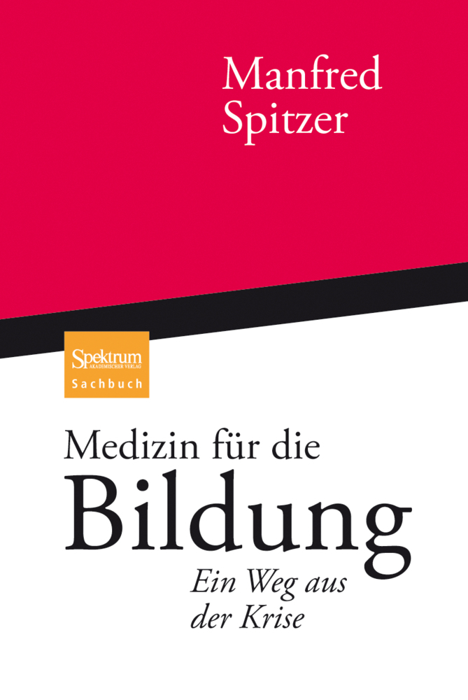 Cover: 9783827426772 | Medizin für die Bildung | Ein Weg aus der Krise | Manfred Spitzer