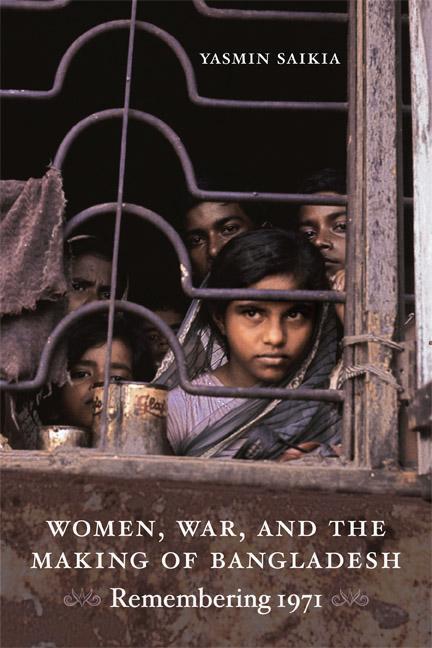 Cover: 9780822350385 | Women, War, and the Making of Bangladesh | Remembering 1971 | Saikia