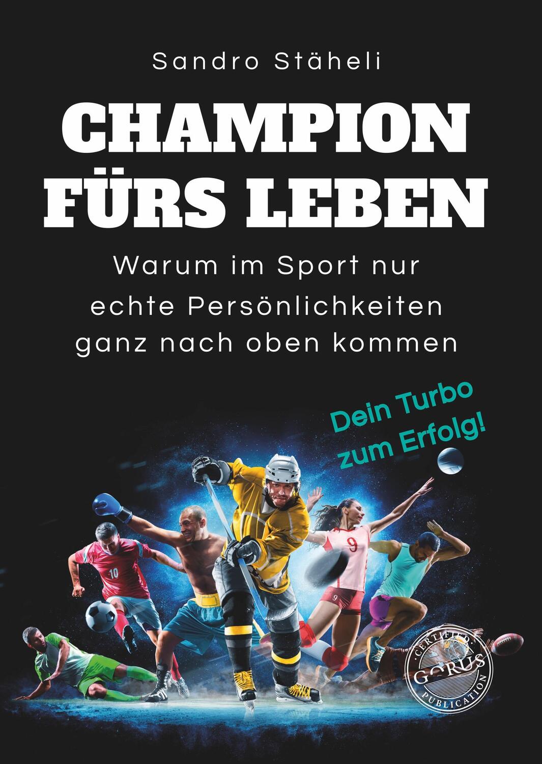 Cover: 9783986170349 | Champion fürs Leben | Sandro Stäheli | Buch | Deutsch | 2022