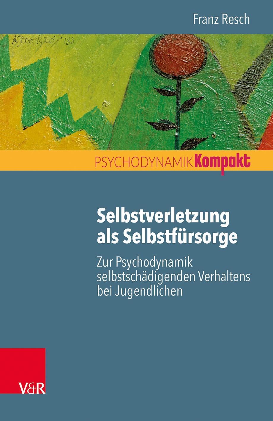 Cover: 9783525406083 | Selbstverletzung als Selbstfürsorge | Franz Resch | Taschenbuch | 2017