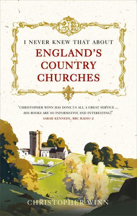 Cover: 9781785036576 | I Never Knew That About England's Country Churches | Christopher Winn