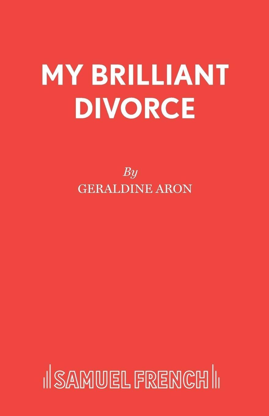 Cover: 9780573030215 | My Brilliant Divorce | Geraldine Aron | Taschenbuch | Paperback | 2017