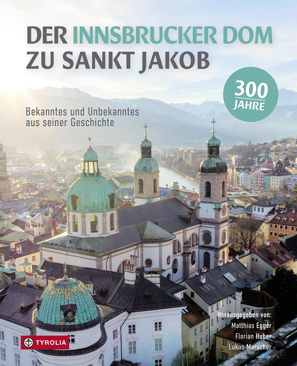 Cover: 9783702242244 | Der Innsbrucker Dom zu St. Jakob | Matthias Egger (u. a.) | Buch