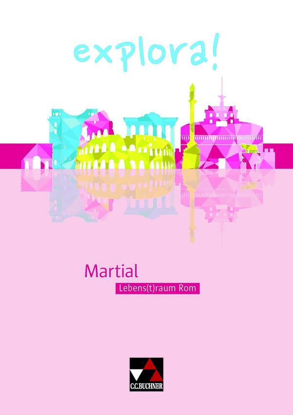 Cover: 9783661432076 | explora! 7 Martial | Lebens(t)raum Rom | Roswitha Czimmek (u. a.)