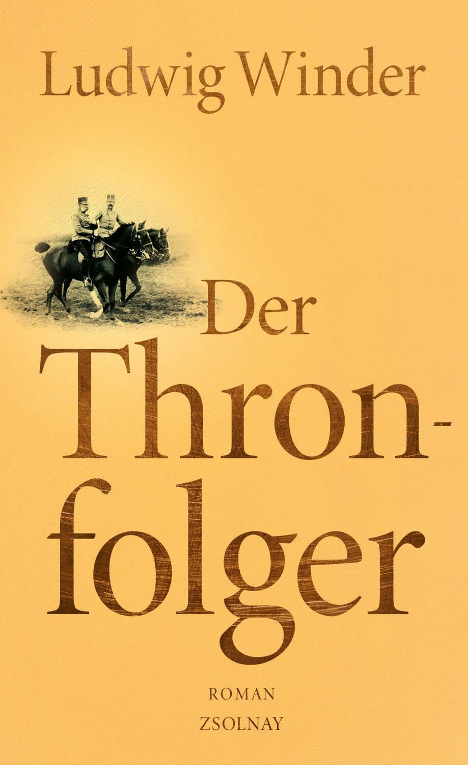 Cover: 9783552056732 | Der Thronfolger | Ein Franz-Ferdinand-Roman | Ludwig Winder | Buch
