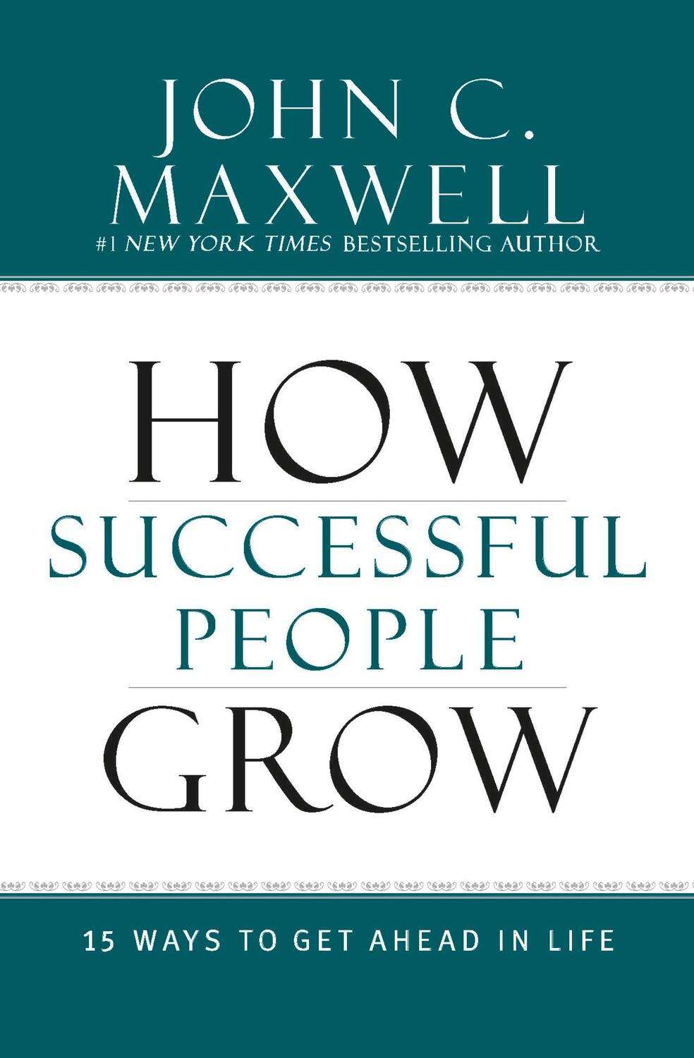Cover: 9781599953687 | How Successful People Grow | 15 Ways to Get Ahead in Life | Maxwell