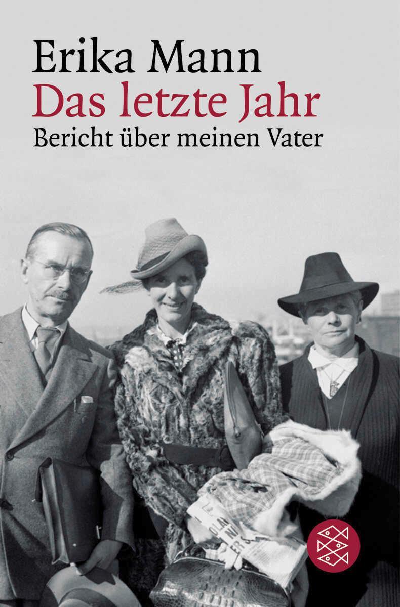 Cover: 9783596166374 | Das letzte Jahr | Bericht über meinen Vater | Erika Mann | Taschenbuch