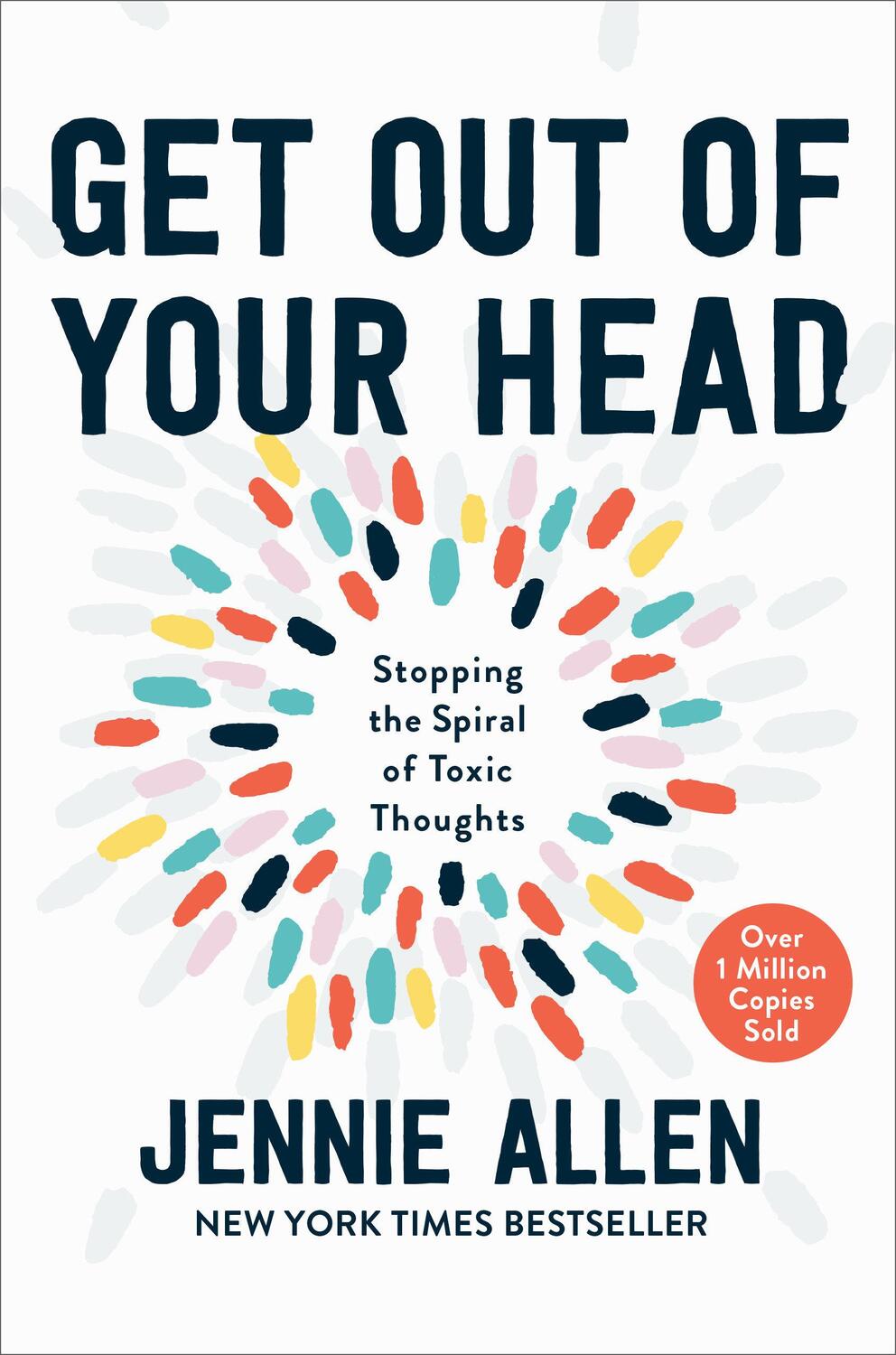 Cover: 9781601429643 | Get Out of Your Head: Stopping the Spiral of Toxic Thoughts | Allen