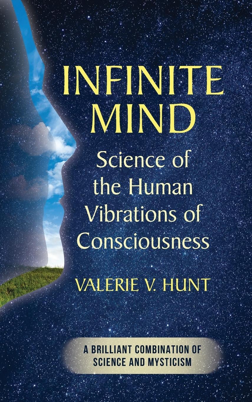 Cover: 9781635619614 | Infinite Mind | Science of the Human Vibrations of Consciousness