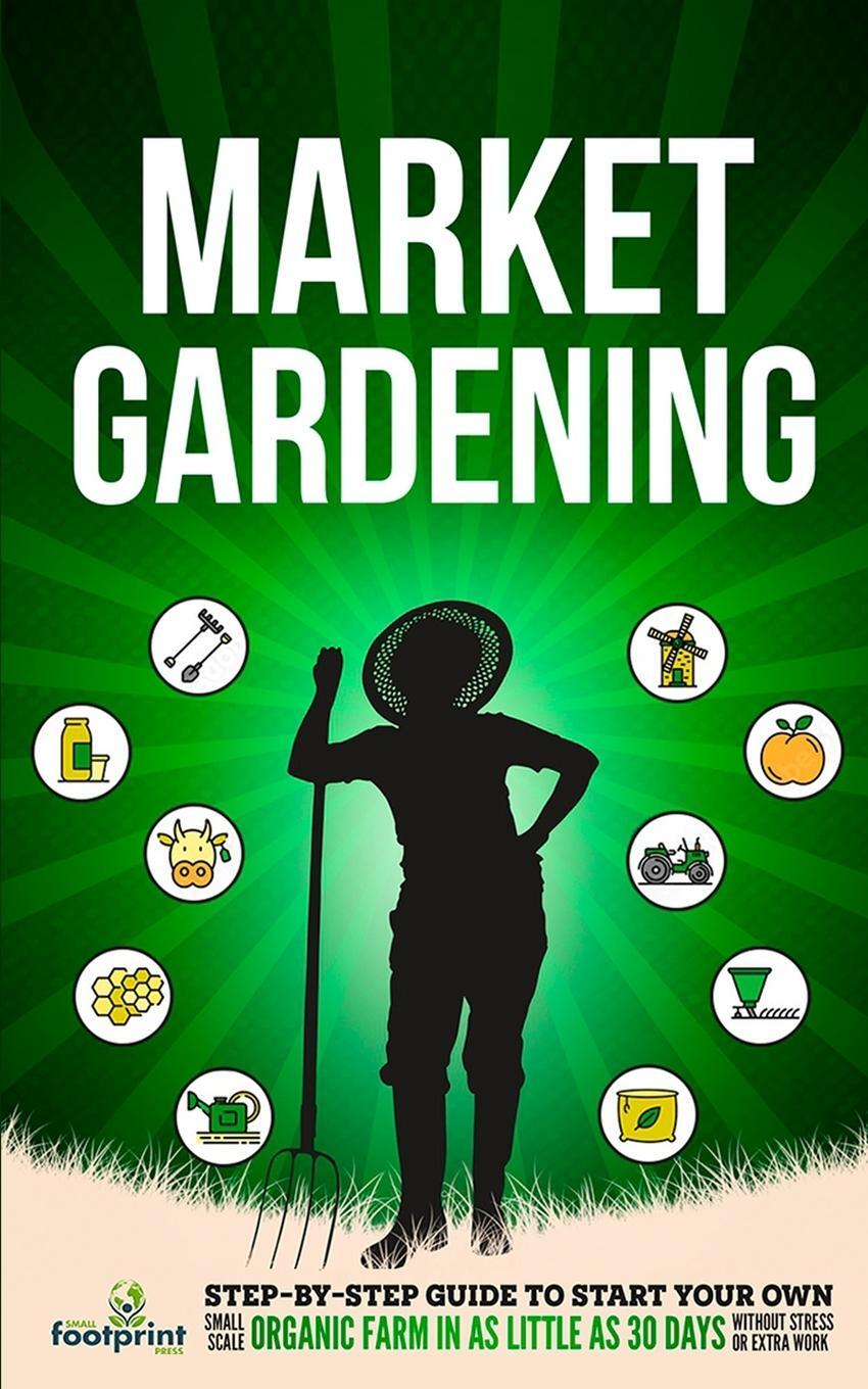 Cover: 9781914207754 | Market Gardening | Small Footprint Press | Taschenbuch | Paperback