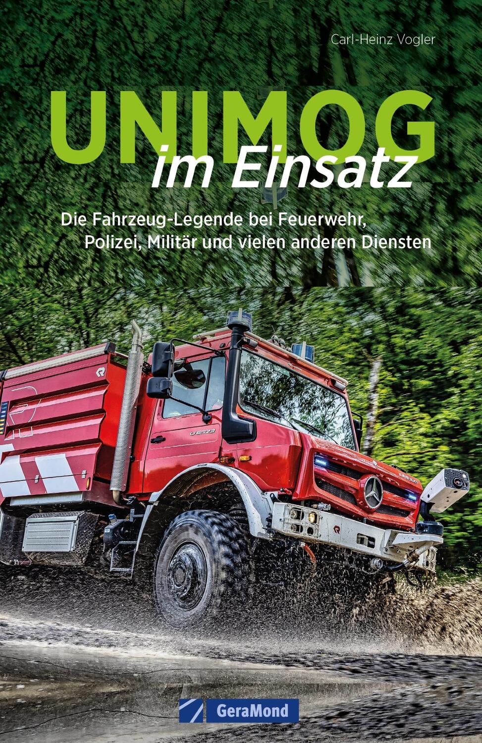 Cover: 9783964536440 | Unimog im Einsatz | Carl-Heinz Vogler | Buch | 161 S. | Deutsch | 2023