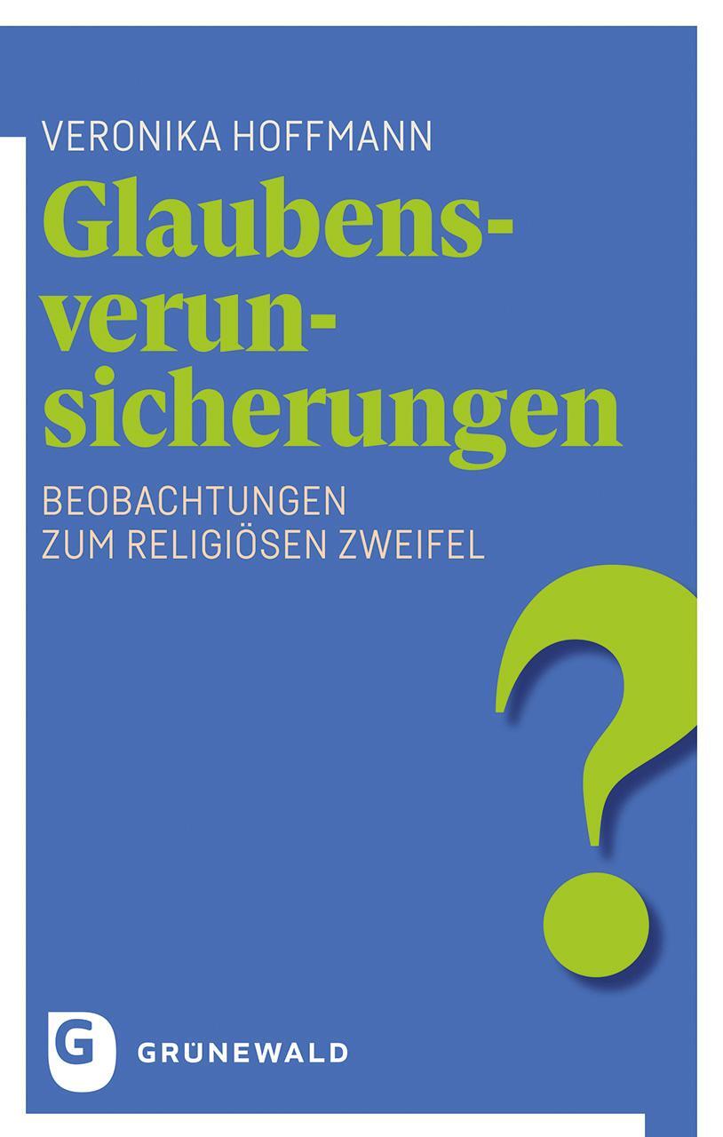 Cover: 9783786733614 | Glaubensverunsicherungen | Beobachtungen zum religiösen Zweifel | Buch