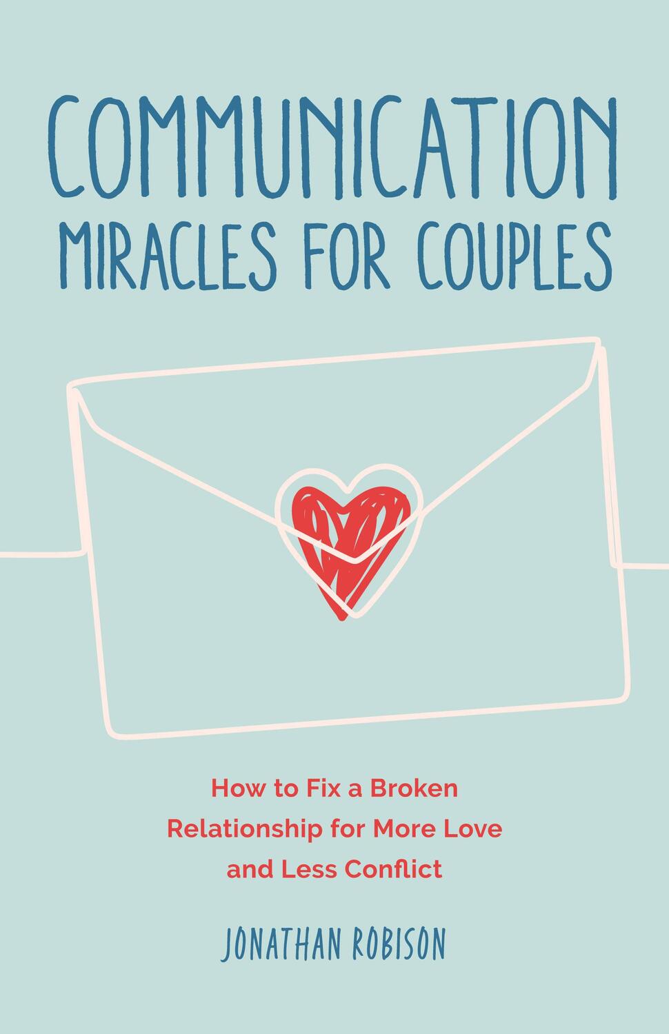 Bild: 9781684811045 | Communication Miracles for Couples | Jonathan Robinson | Taschenbuch