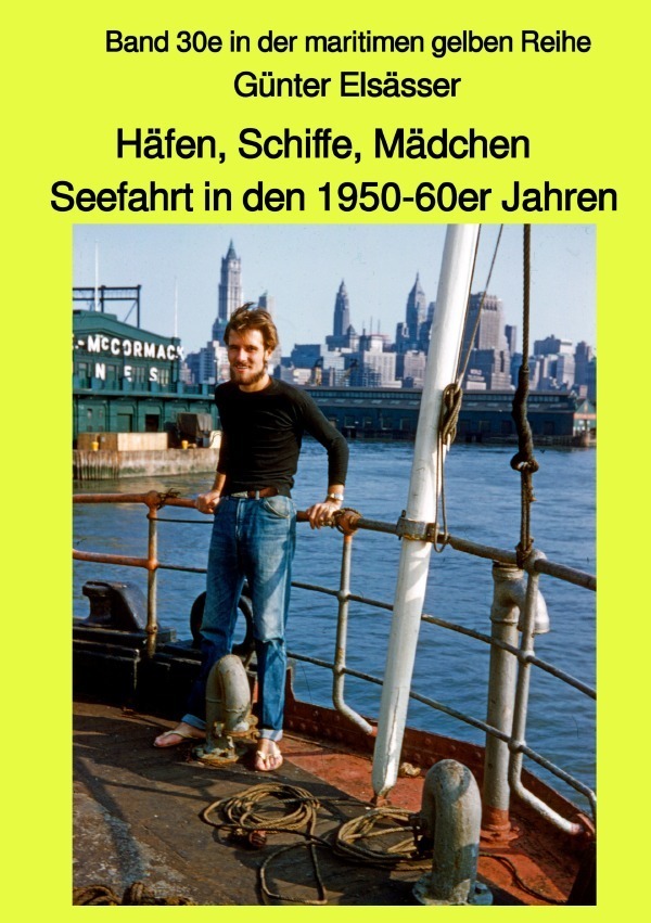 Cover: 9783748581444 | Häfen, Schiffe, Mädchen - Seefahrt in den 1950-60er Jahren | Elsässer