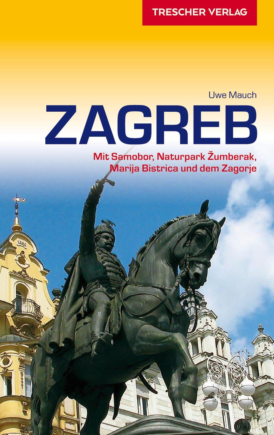 Cover: 9783897944190 | Reiseführer Zagreb | Uwe Mauch | Taschenbuch | Trescher-Reihe Reisen