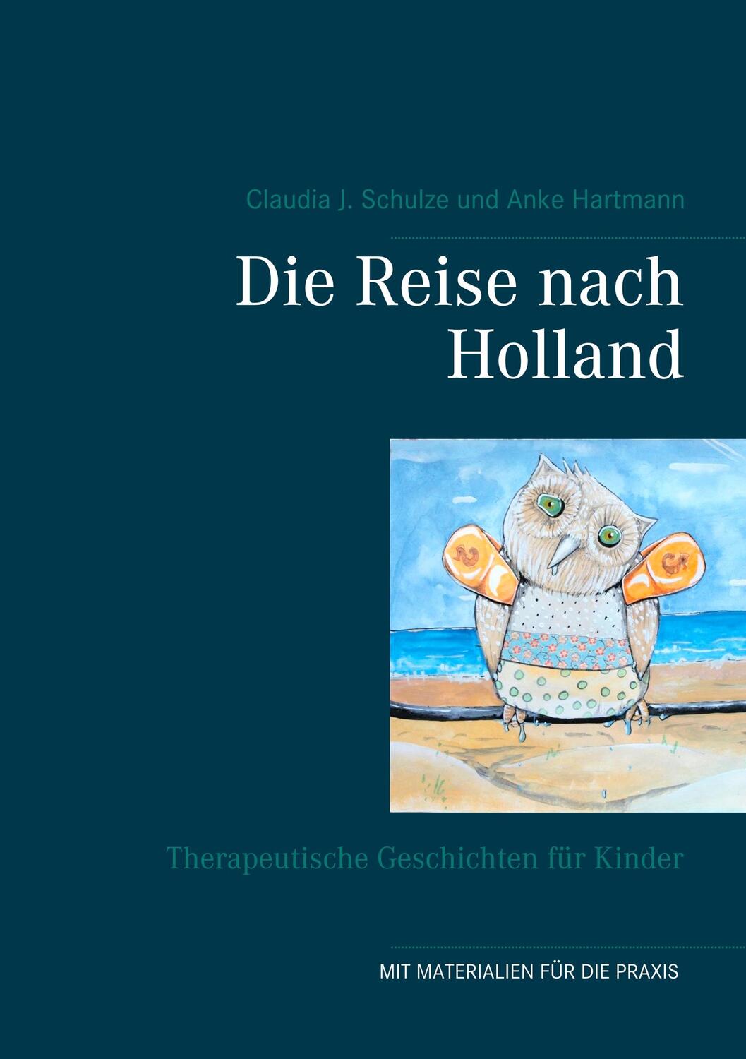 Cover: 9783744838092 | Die Reise nach Holland | Therapeutische Geschichten für Kinder | Buch
