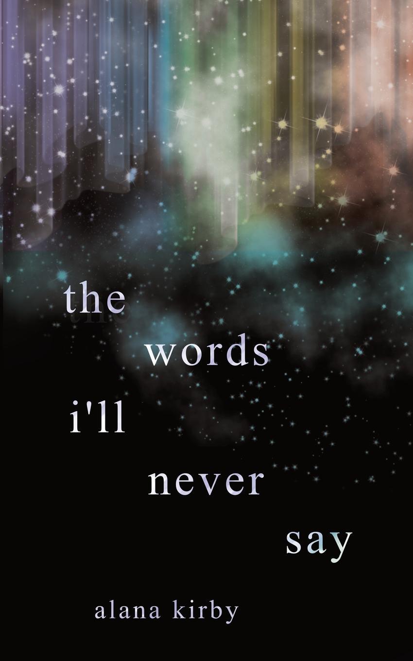 Cover: 9781959373155 | the words i'll never say | Alana Kirby | Taschenbuch | Paperback