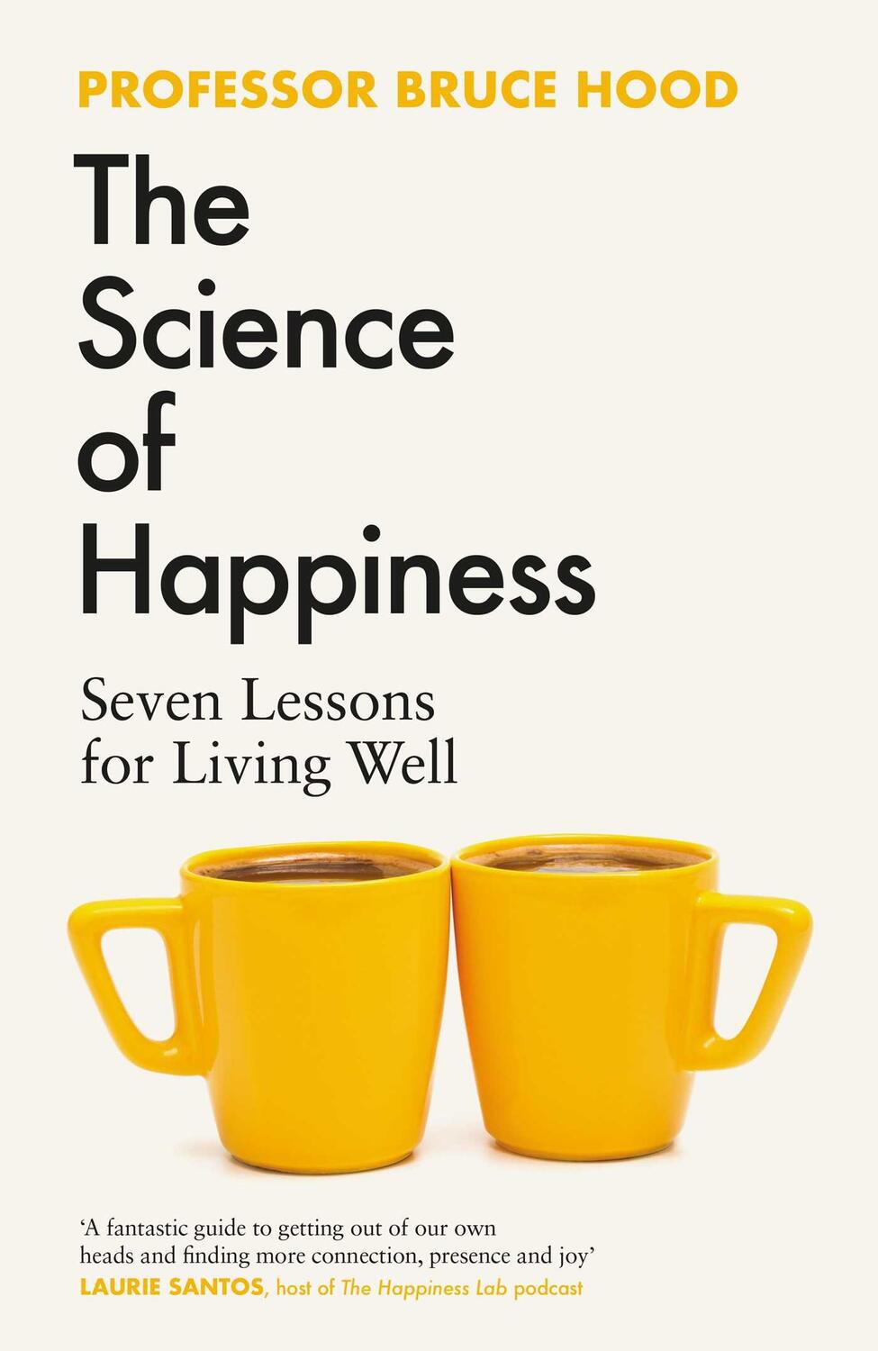 Cover: 9781398526389 | The Science of Happiness | Seven Lessons for Living Well | Bruce Hood