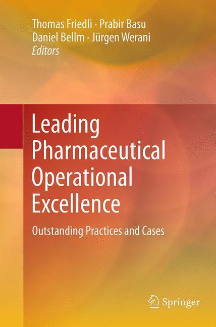 Cover: 9783662510964 | Leading Pharmaceutical Operational Excellence | Thomas Friedli (u. a.)