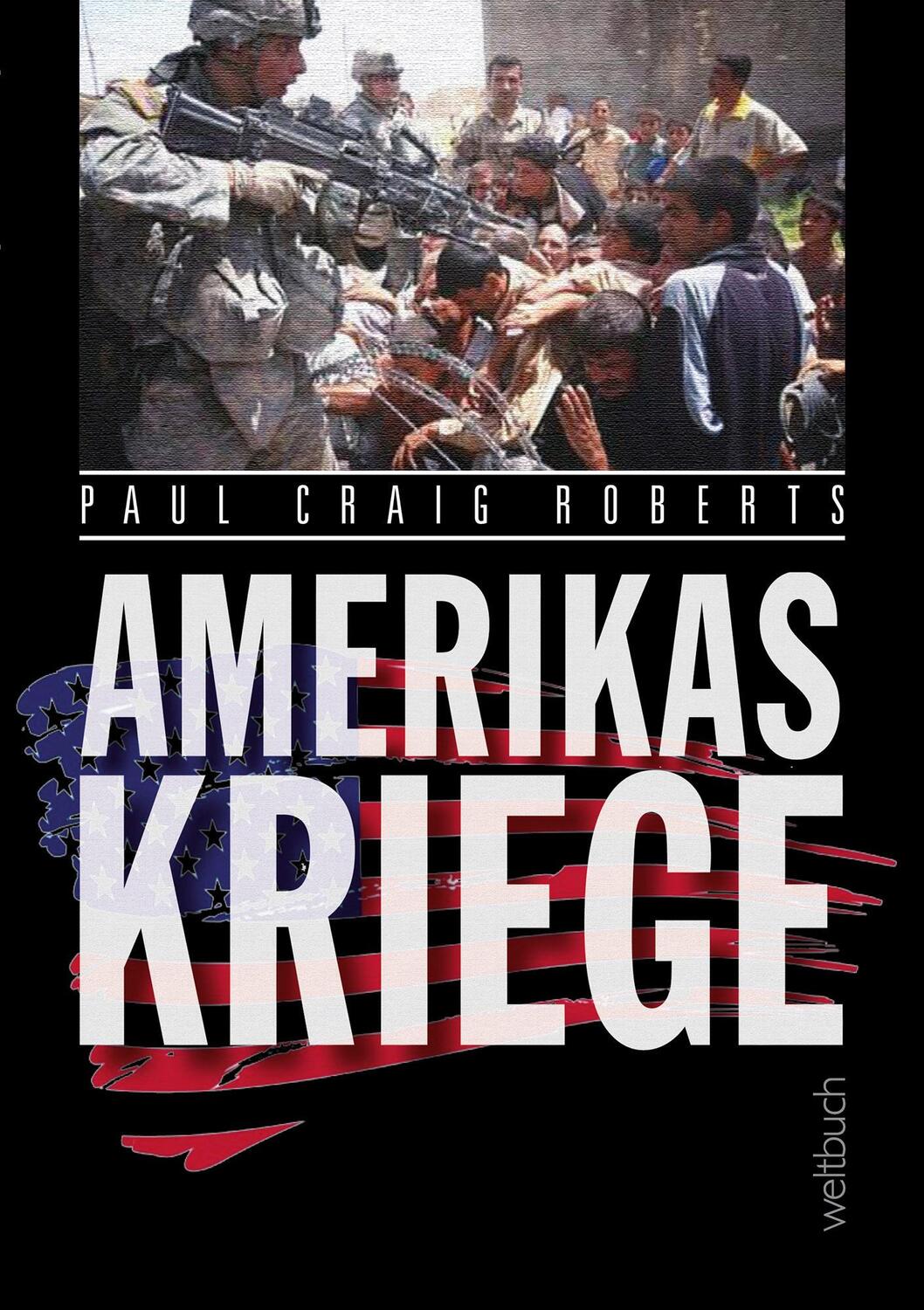 Cover: 9783906212012 | AMERIKAS KRIEGE(R) | Paul Craig Roberts | Buch | Deutsch | 2013