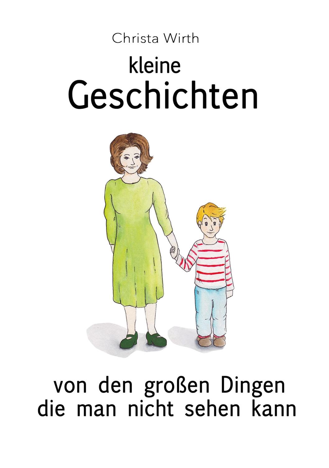 Cover: 9783751902083 | Kleine Geschichten | Von den großen Dingen die man nicht sehen kann