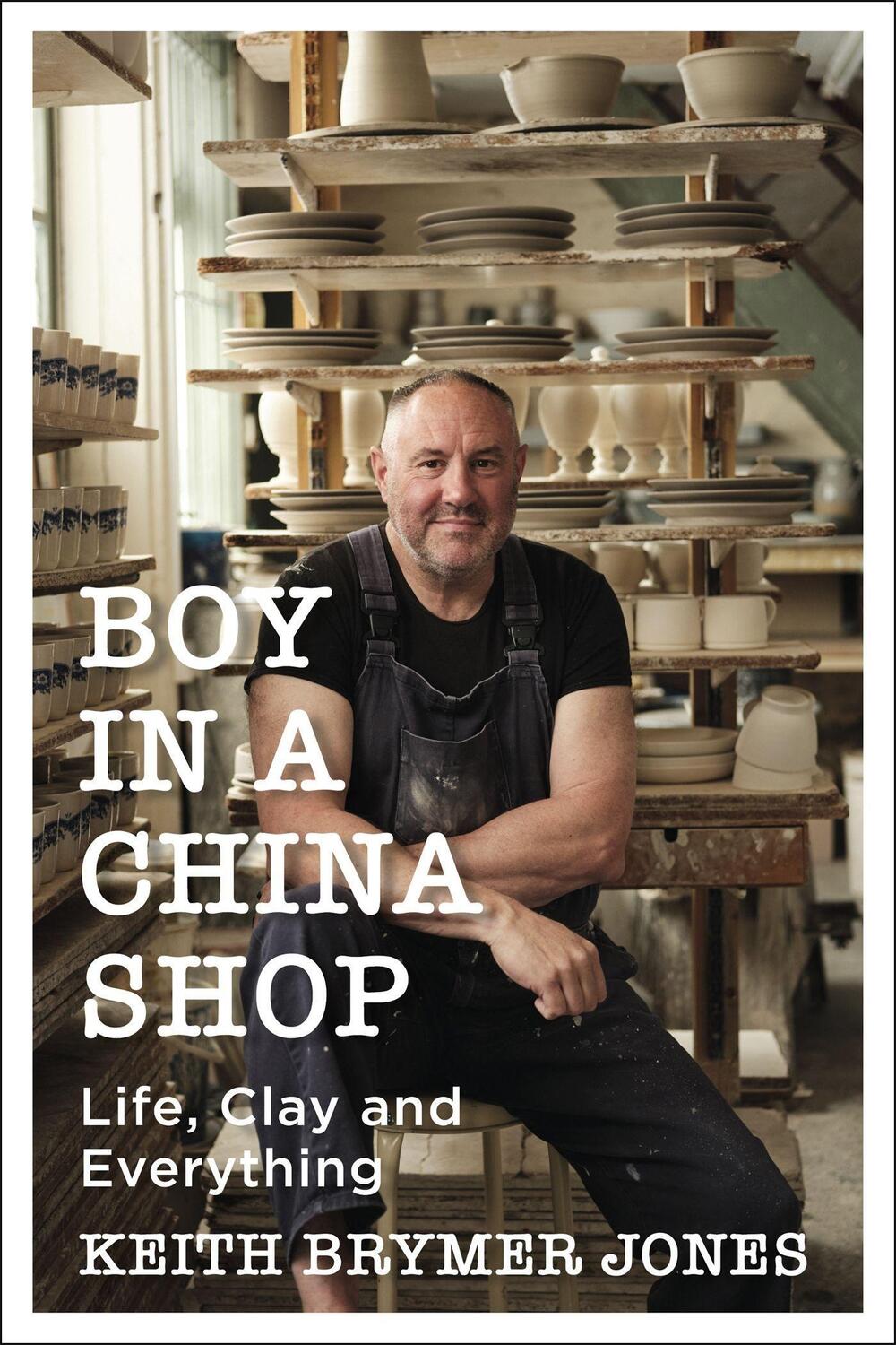 Cover: 9781529385229 | Boy in a China Shop | Life, Clay and Everything | Keith Brymer Jones