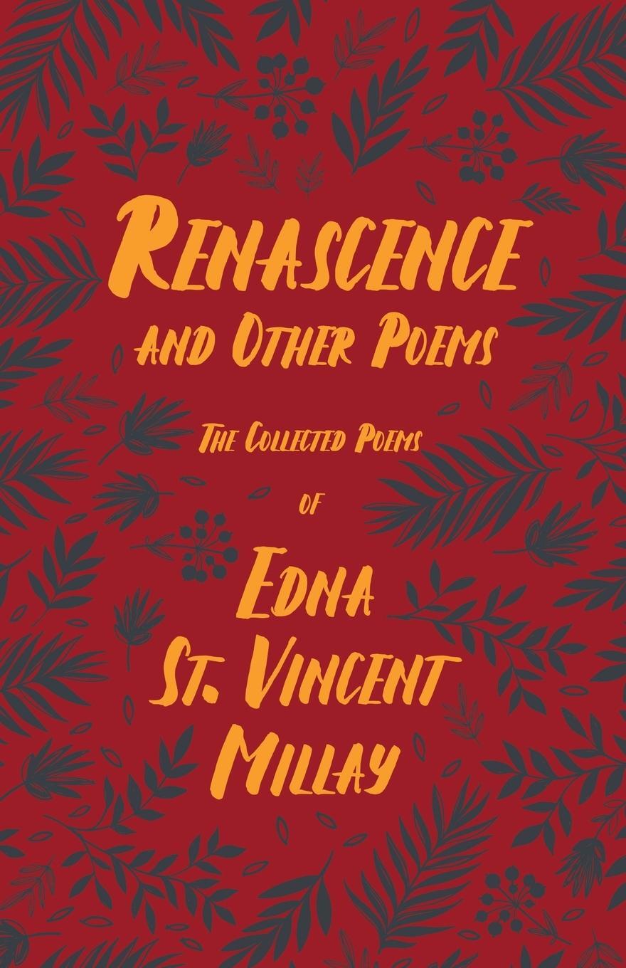 Cover: 9781528717557 | Renascence and Other Poems | The Poetry of Edna St. Vincent Millay
