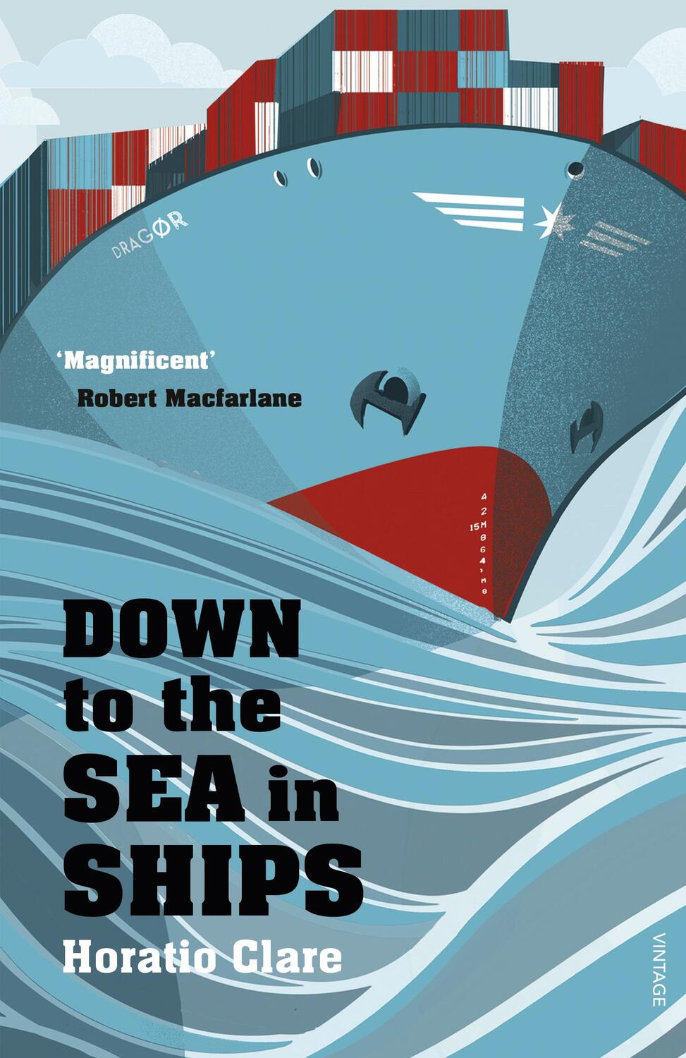 Cover: 9780099526292 | Down To The Sea In Ships | Of Ageless Oceans and Modern Men | Clare