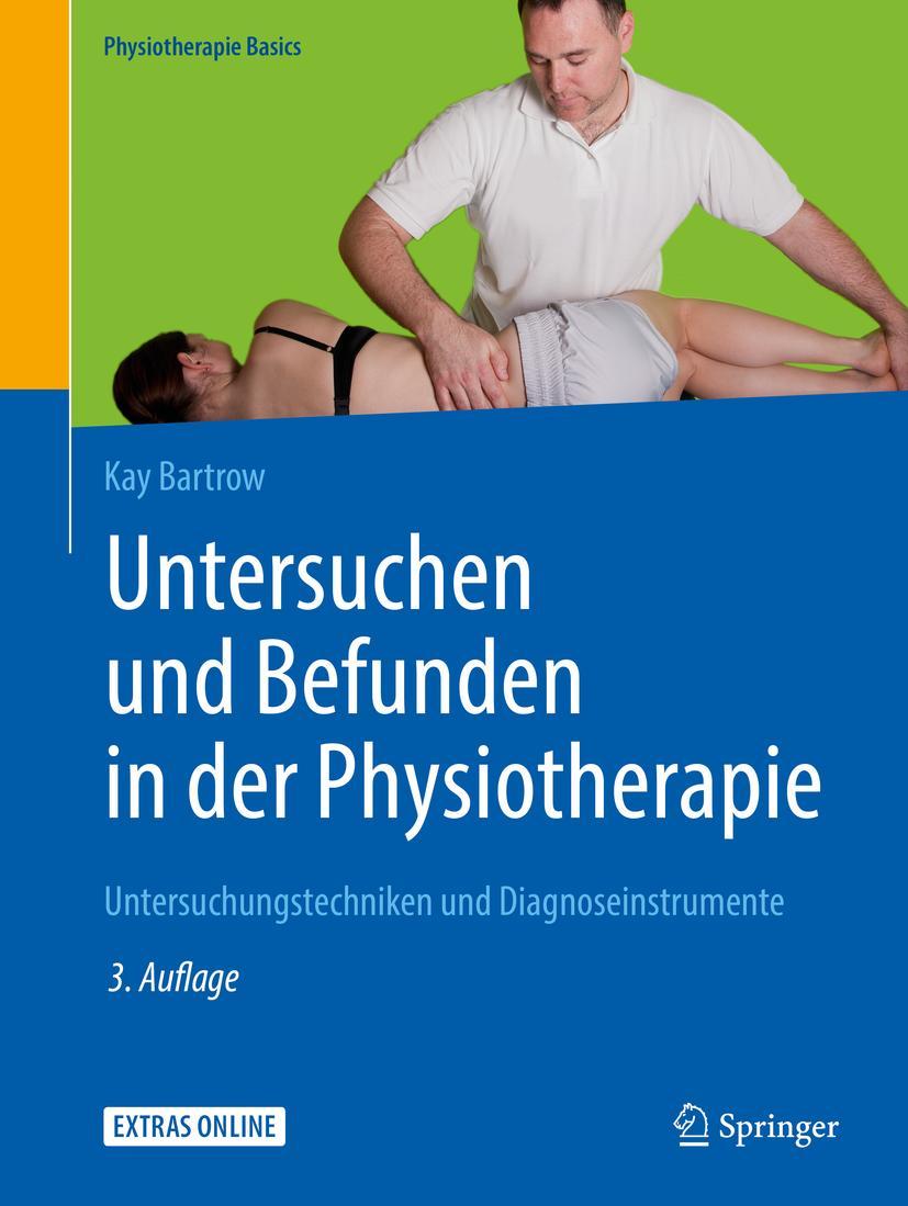 Cover: 9783662582978 | Untersuchen und Befunden in der Physiotherapie | Kay Bartrow | Buch