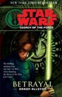 Cover: 9780099491163 | Star Wars: Legacy of the Force I - Betrayal | Aaron Allston | Buch