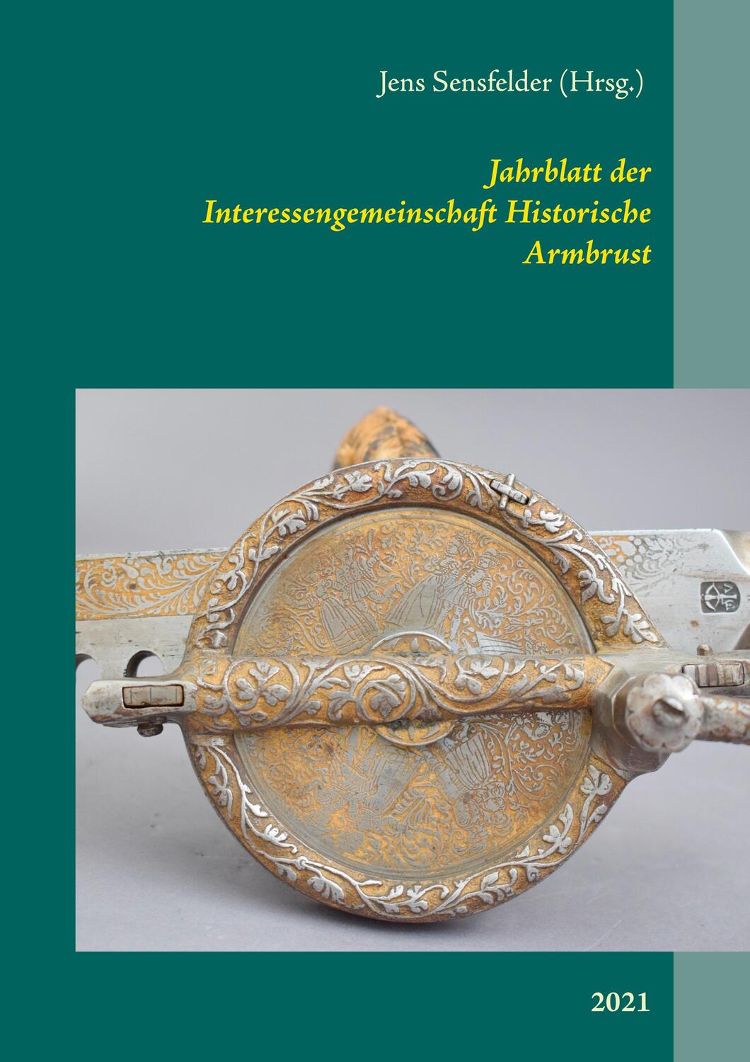 Cover: 9783753423609 | Jahrblatt der Interessengemeinschaft Historische Armbrust | 2021