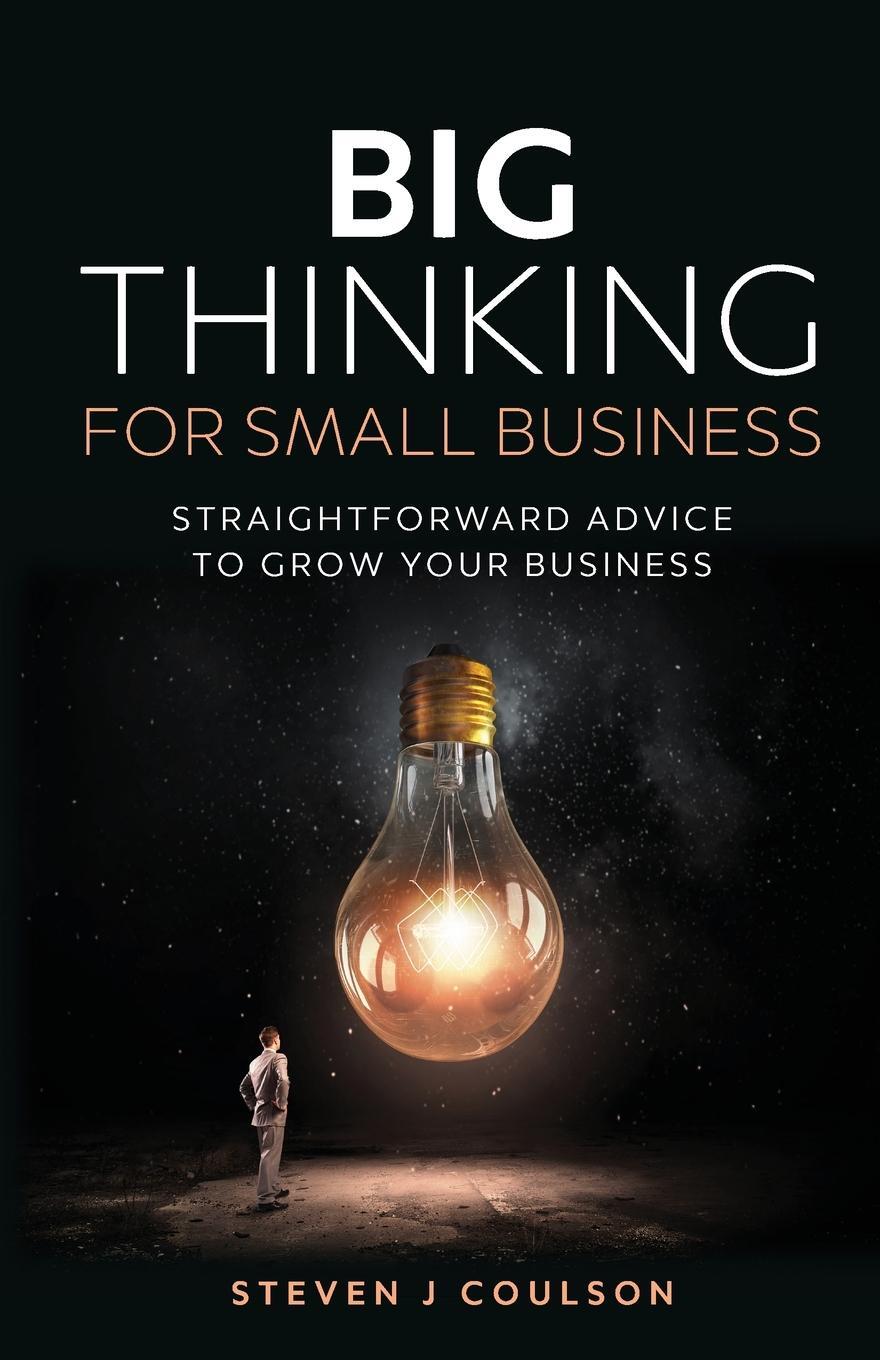Cover: 9781781334362 | Big Thinking for Small Business | Steven Coulson | Taschenbuch | 2020