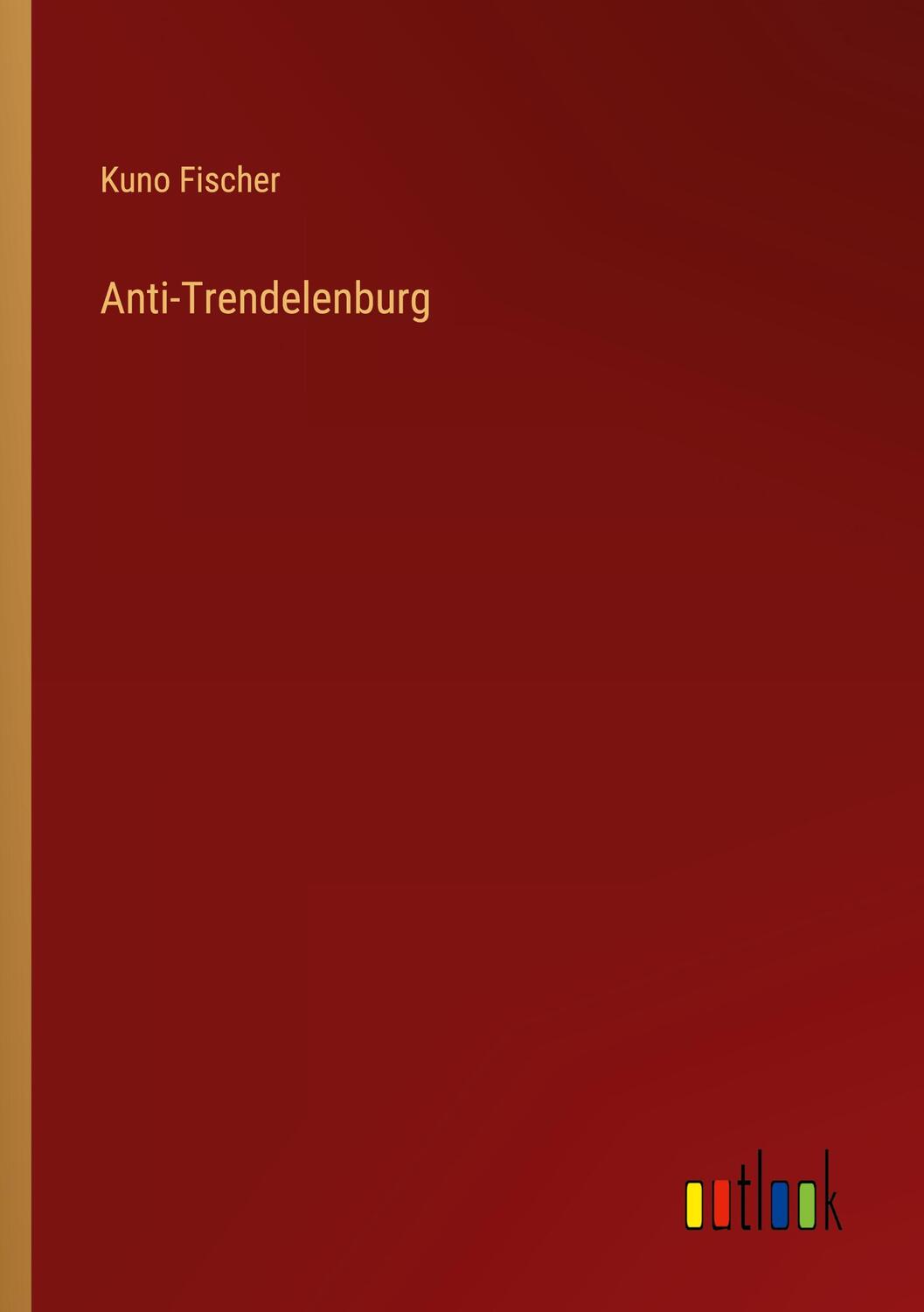 Cover: 9783368492267 | Anti-Trendelenburg | Kuno Fischer | Taschenbuch | Paperback | 80 S.