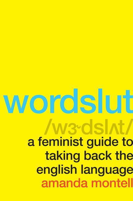 Cover: 9780062868886 | Wordslut | A Feminist Guide to Taking Back the English Language | Buch