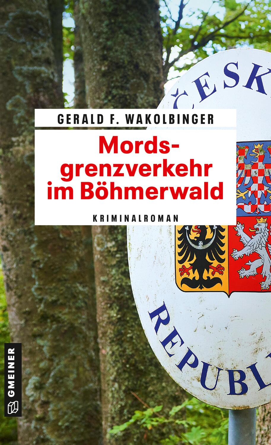 Cover: 9783839204559 | Mordsgrenzverkehr im Böhmerwald | Kriminalroman | Wakolbinger | Buch
