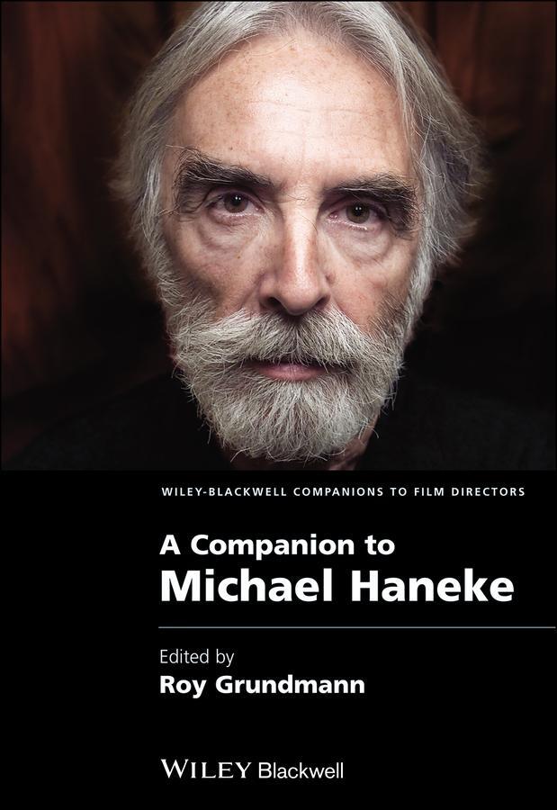 Cover: 9781118723487 | A Companion to Michael Haneke | Roy Grundmann | Taschenbuch | 656 S.