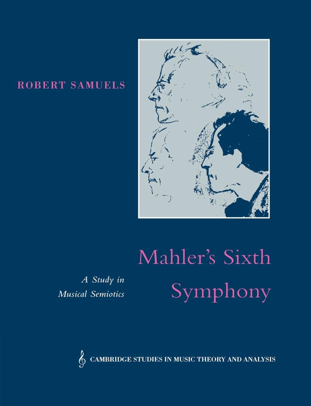 Cover: 9780521602839 | Mahler's Sixth Symphony | A Study in Musical Semiotics | Samuels