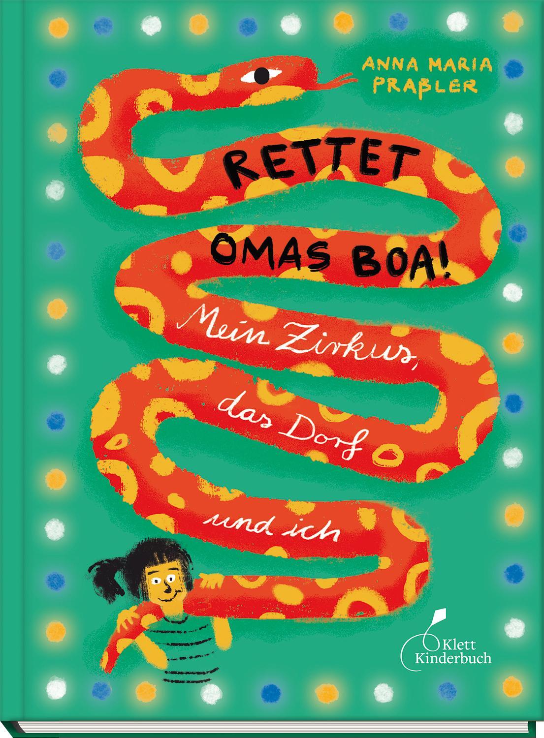 Cover: 9783954702862 | Rettet Omas Boa! | Mein Zirkus, das Dorf und ich | Anna Maria Praßler