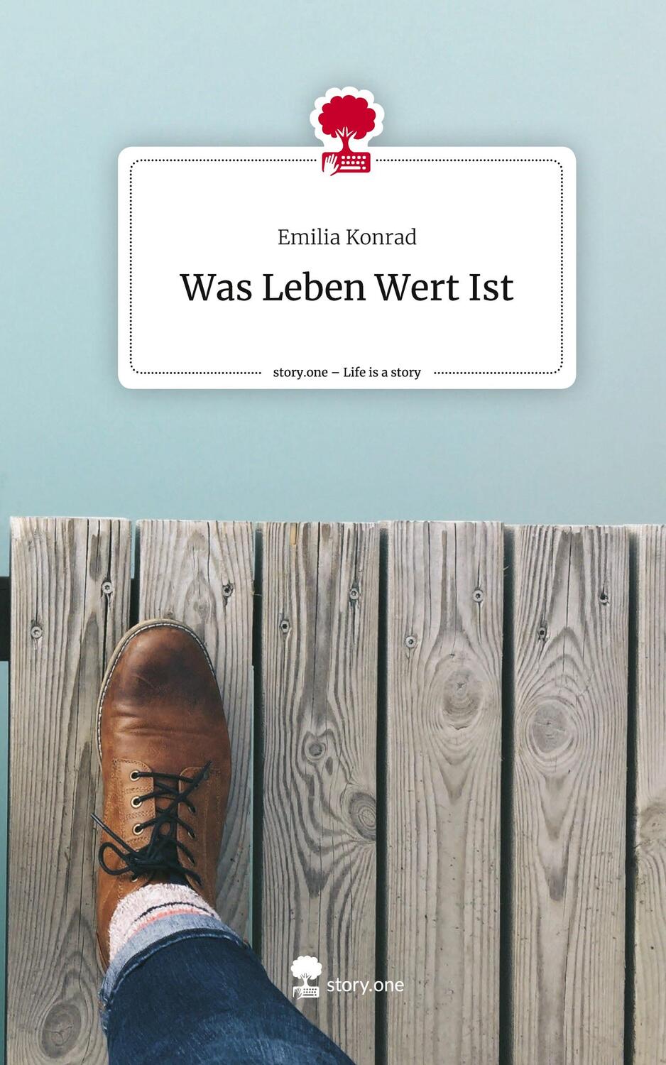 Cover: 9783711564900 | Was Leben Wert Ist. Life is a Story - story.one | Emilia Konrad | Buch