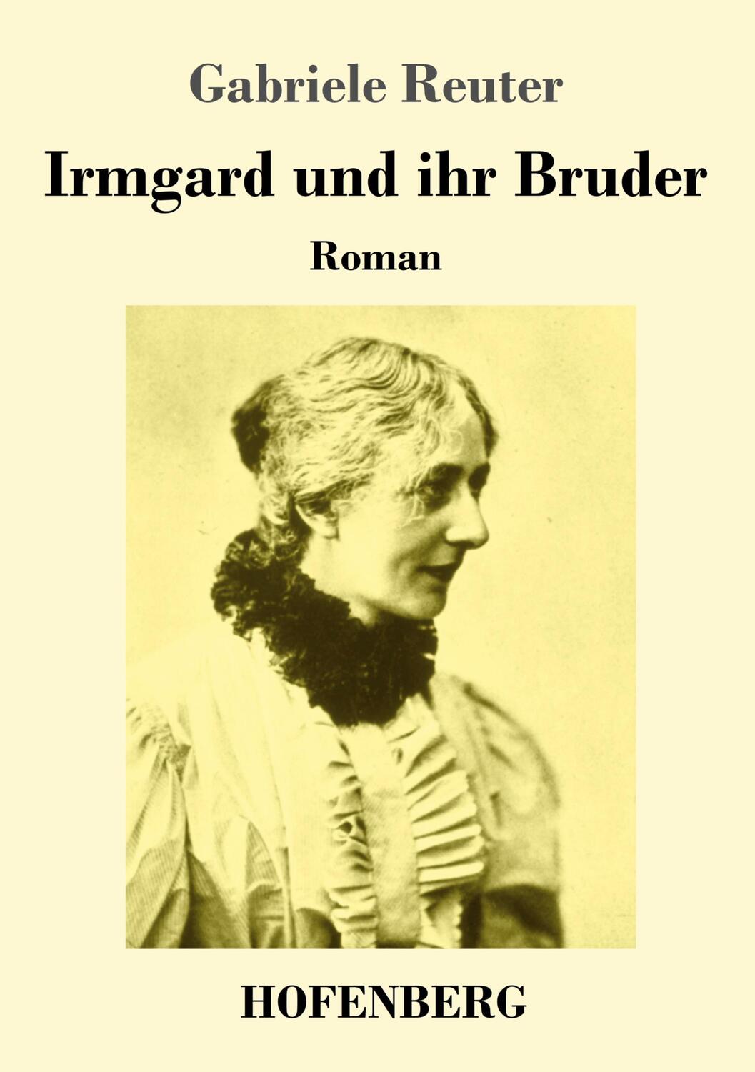 Cover: 9783743746664 | Irmgard und ihr Bruder | Roman | Gabriele Reuter | Taschenbuch | 2023