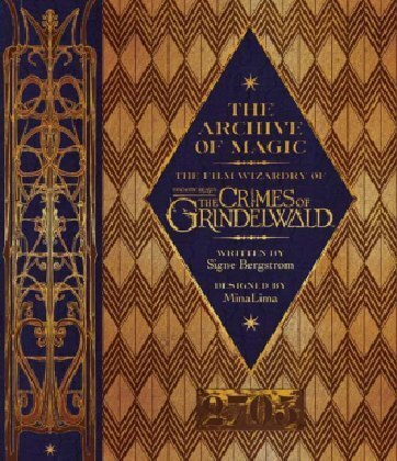 Cover: 9780008204655 | The Archive of Magic: the Film Wizardry of Fantastic Beasts: The...