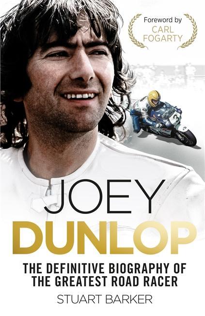 Cover: 9781789465082 | Joey Dunlop: The Definitive Biography | Stuart Barker | Taschenbuch
