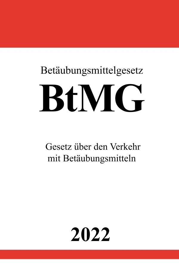 Cover: 9783754943021 | Betäubungsmittelgesetz BtMG 2022 | Ronny Studier | Taschenbuch