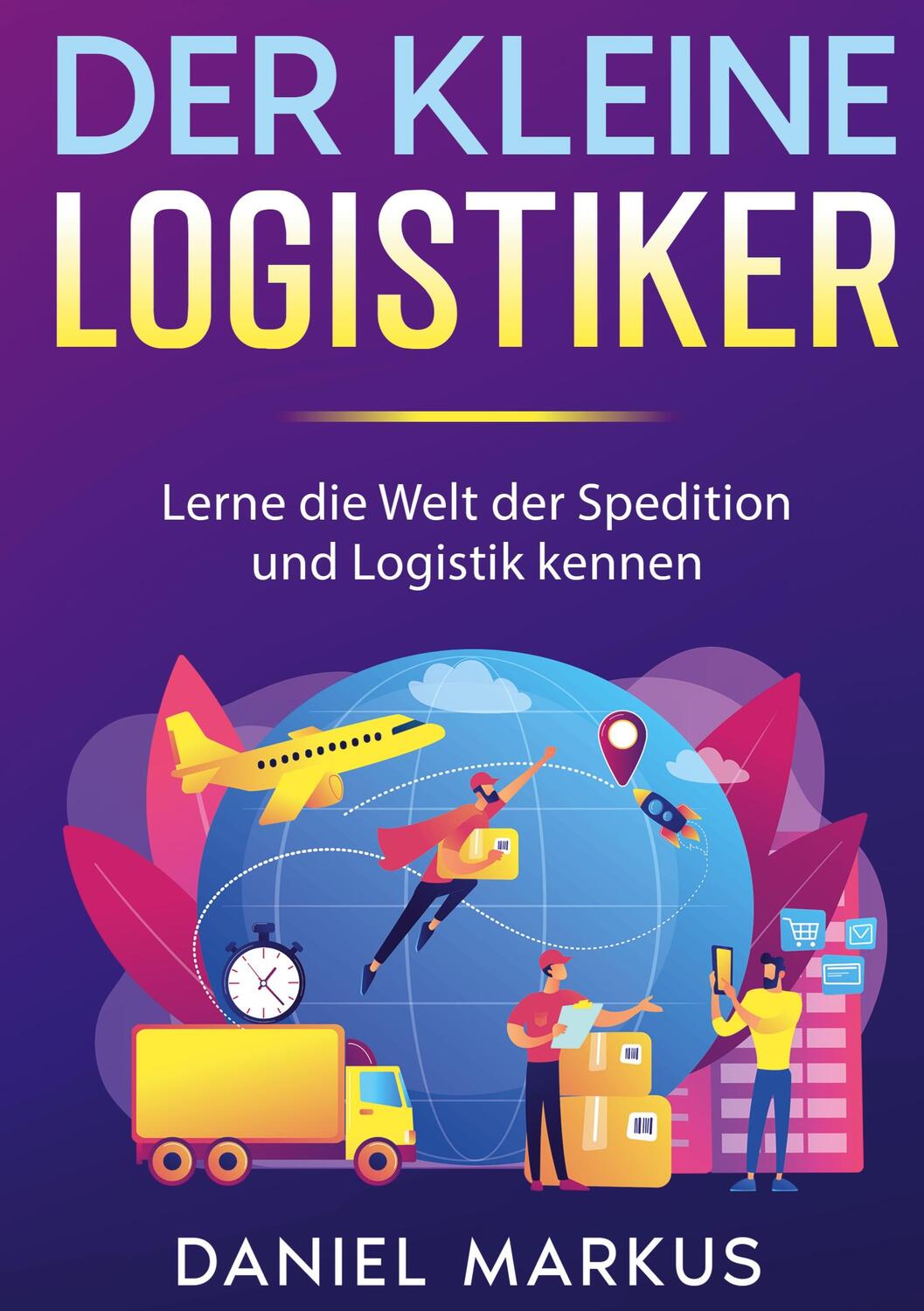 Cover: 9783757879532 | Der kleine Logistiker | Daniel Markus | Taschenbuch | Paperback | 2023