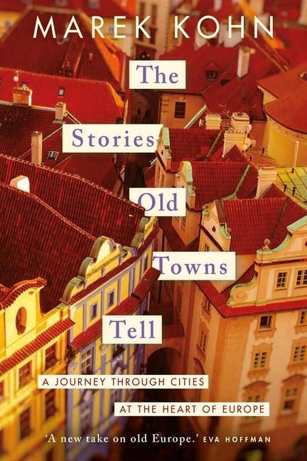 Cover: 9780300267846 | Stories Old Towns Tell | Marek Kohn | Buch | Gebunden | Englisch