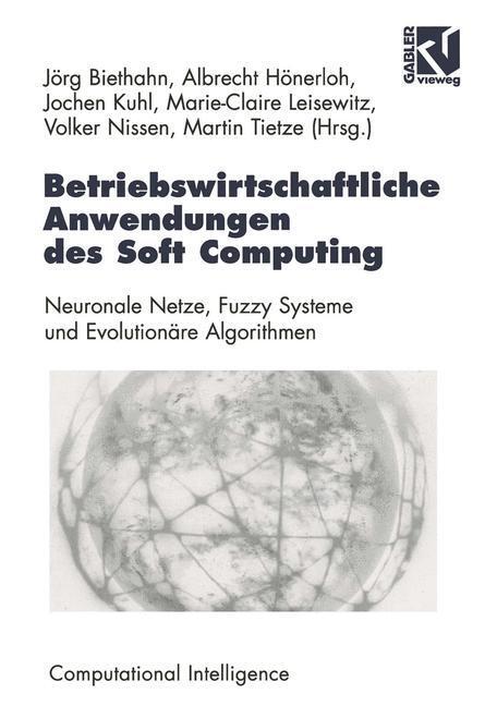Cover: 9783528055967 | Betriebswirtschaftliche Anwendungen des Soft Computing | Taschenbuch
